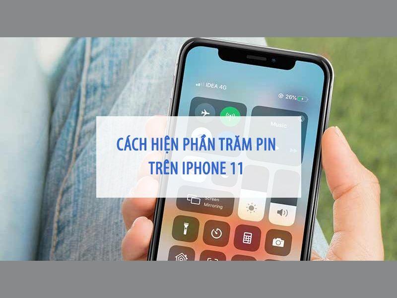 Hiển thị phần trăm pin iPhone 11 chỉ trong tích tắc