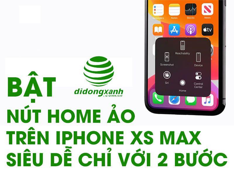 Bật nút Home ảo trên iPhone XS Max siêu dễ chỉ với 2 bước
