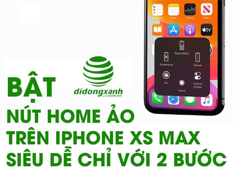 Bật nút Home ảo trên iPhone XS Max siêu dễ chỉ với 2 bước