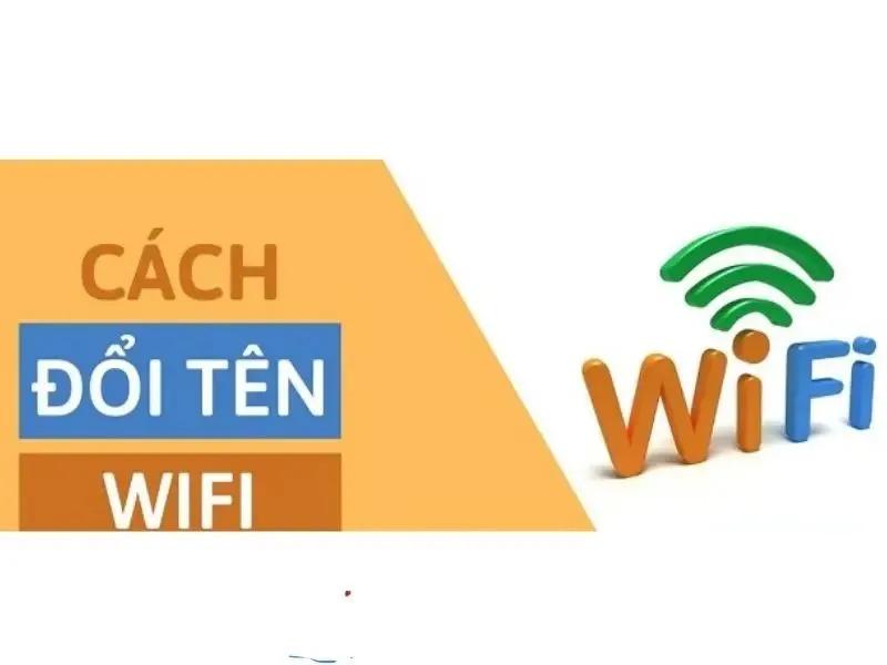 Cách đổi tên wifi trên điện thoại iPhone nhanh và an toàn