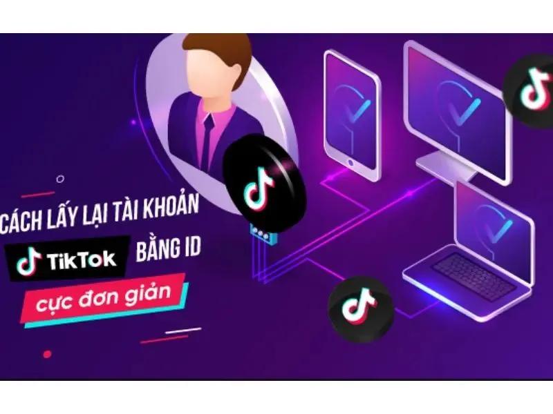 Cách lấy lại tài khoản Tiktok bằng ID chỉ trong tích tắc