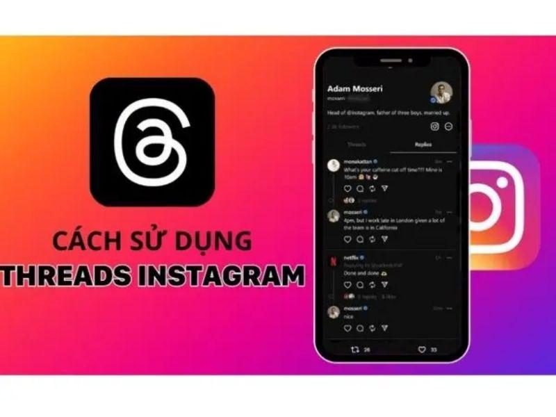 Hướng dẫn cách sử dụng Threads Instagram chi tiết nhất