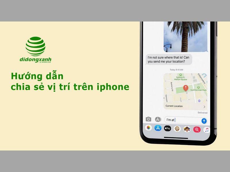 Hướng dẫn chia sẻ vị trí trên iphone chi tiết nhất