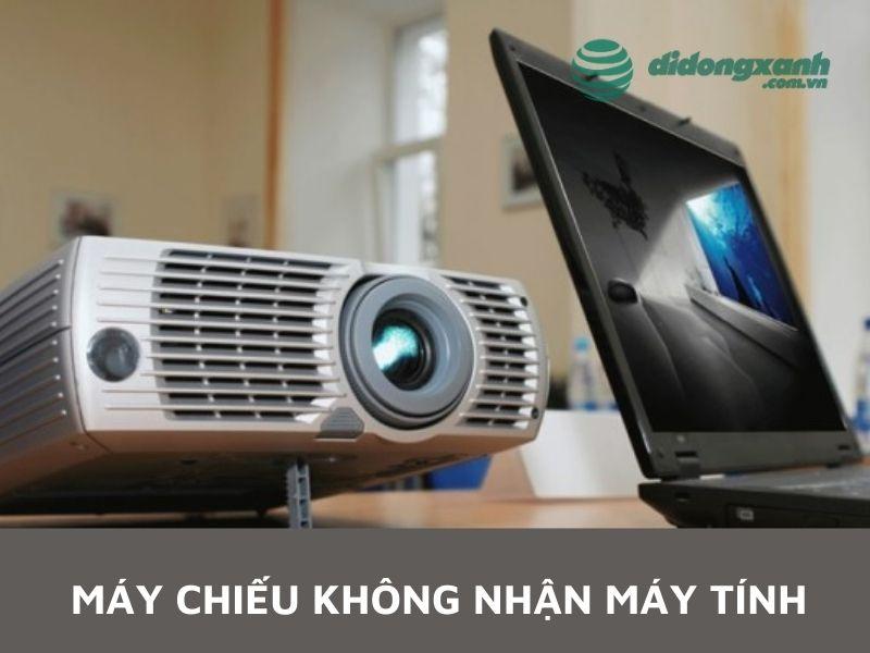 Nguyên nhân máy chiếu không nhận máy tính, cách khắc phục nhanh chóng