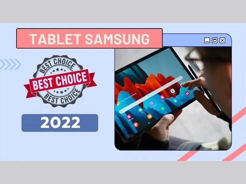 Máy tính bảng Samsung mới nhất 2022 đỉnh của chóp