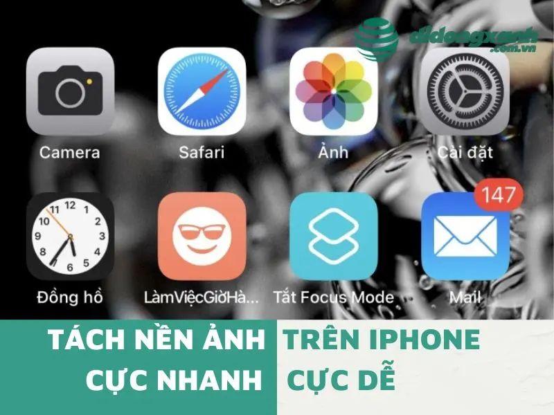 Tách nền ảnh trên iPhone đơn giản, dễ làm mà bạn nên biết