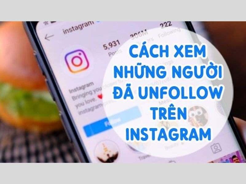 Hướng dẫn cách biết ai hủy theo dõi trên instagram 2024