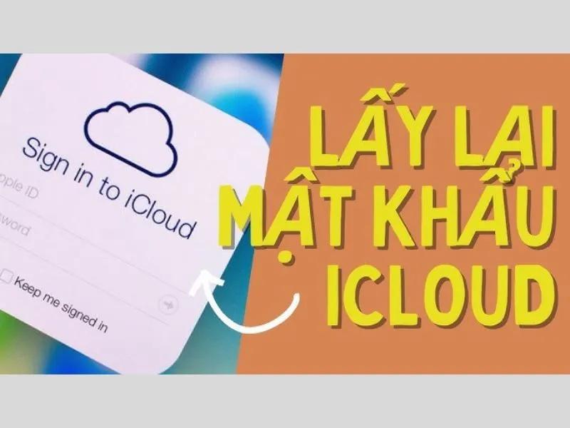 Hé lộ cách lấy lại mật khẩu iCloud bằng Gmail chi tiết nhất