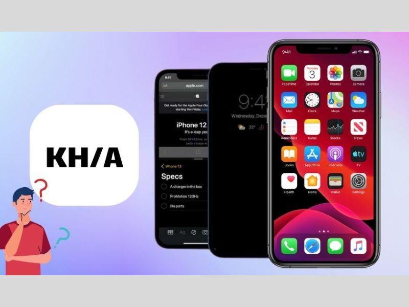 iPhone bản KH/A là của nước nào? Cách nhận biết xuất xứ?