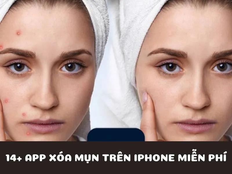 Top 14+ app xóa mụn trên iPhone miễn phí giúp bạn tỏa sáng trong từng bức ảnh