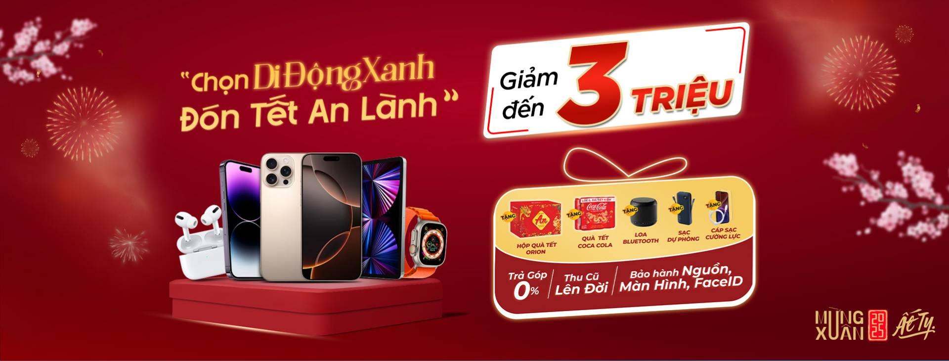 CTKM DI ĐỘNG XANH –  “ SẮM PHONE MỚI -  XUÂN TỚI LIỀN TAY ”