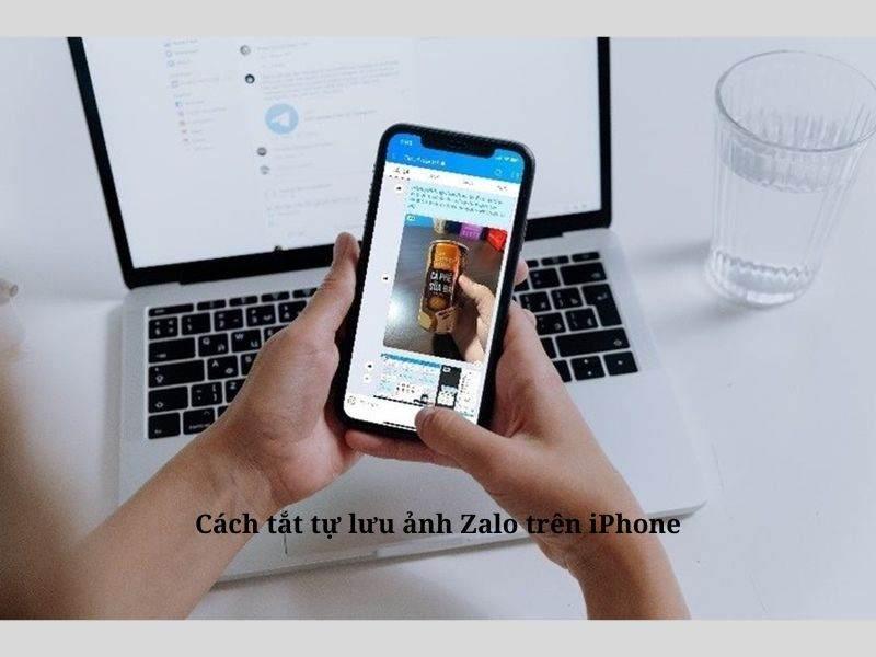 Hướng dẫn cách tắt tự lưu ảnh Zalo trên iPhone nhanh nhất