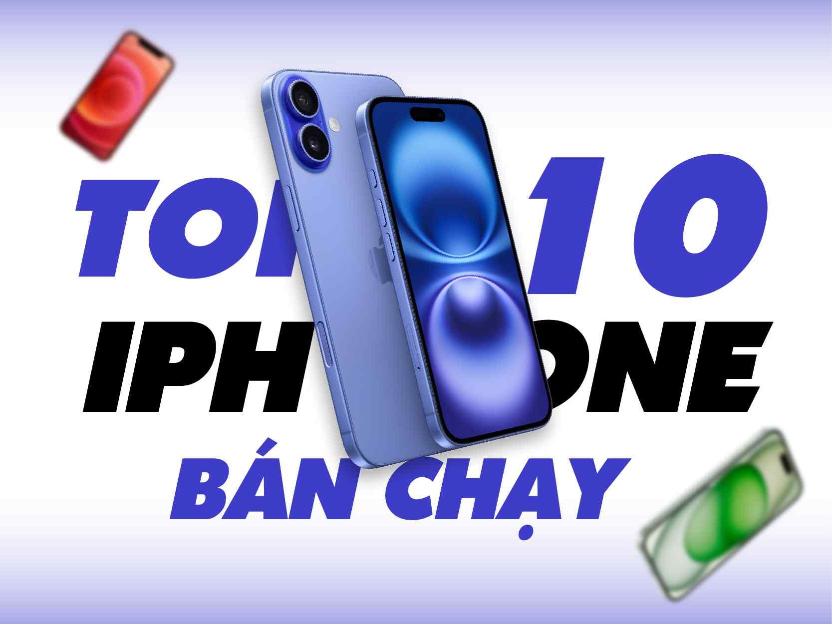 Top 10 iPhone Bán Chạy Nhất Quý I/2025 tại Di Động Xanh