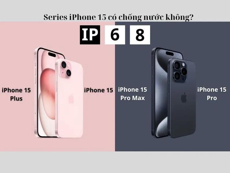 iPhone 15 có chống nước không? Tiêu chuẩn của Apple là gì?