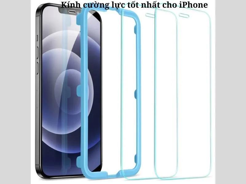 Top 7 Kính cường lực tốt nhất cho iPhone hiện nay