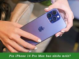 Pin iPhone 14 Pro Max bao nhiêu mAh? Dùng được bao lâu?