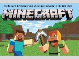 Hé lộ cách kết bạn trong MineCraft nhanh và chi tiết nhất