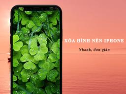 Xóa hình nền iPhone chỉ trong 3 giây