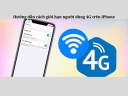 2 Cách giới hạn người dùng 4G trên iPhone hiệu quả nhất