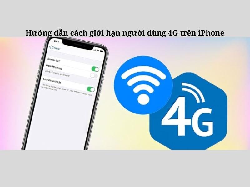 2 Cách giới hạn người dùng 4G trên iPhone hiệu quả nhất