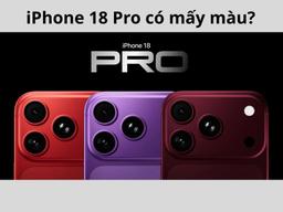 iPhone 18 Pro có mấy màu? Lộ diện màu đỏ rượu vang siêu hot