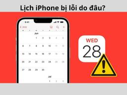 Lịch iPhone bị lỗi do đâu? Cách sửa nhanh chỉ trong 1 phút