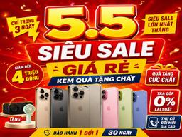 5.5 Siêu Sale Giá Rẻ Kèm Quà Tặng Chất tại Di Động Xanh Đà Nẵng