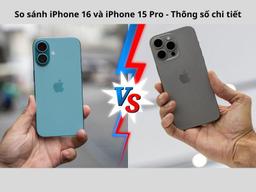 So sánh iPhone 16 và iPhone 15 Pro: Dòng nào đáng mua 2026?