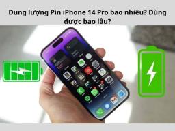 Dung lượng pin iPhone 14 Pro bao nhiêu? Một lần sạc dùng được bao lâu?