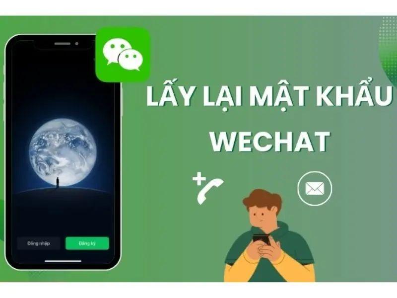 Top 3 cách lấy lại mật khẩu wechat trên điện thoại