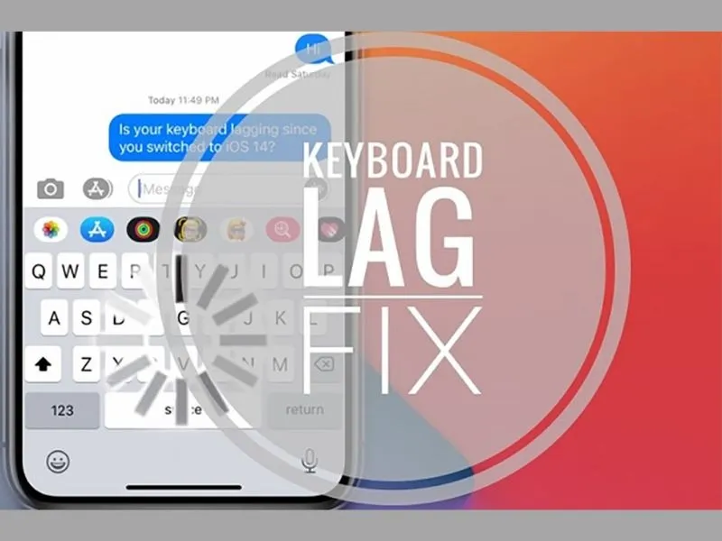 Cách khắc phục bàn phím iPhone bị đơ gây nên những trải nghiệm không tốt khi sử dụng