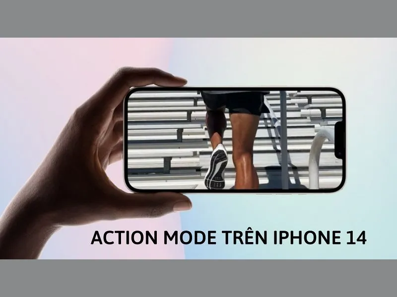 Cách thức hoạt động của Action Mode trên iPhone 14 