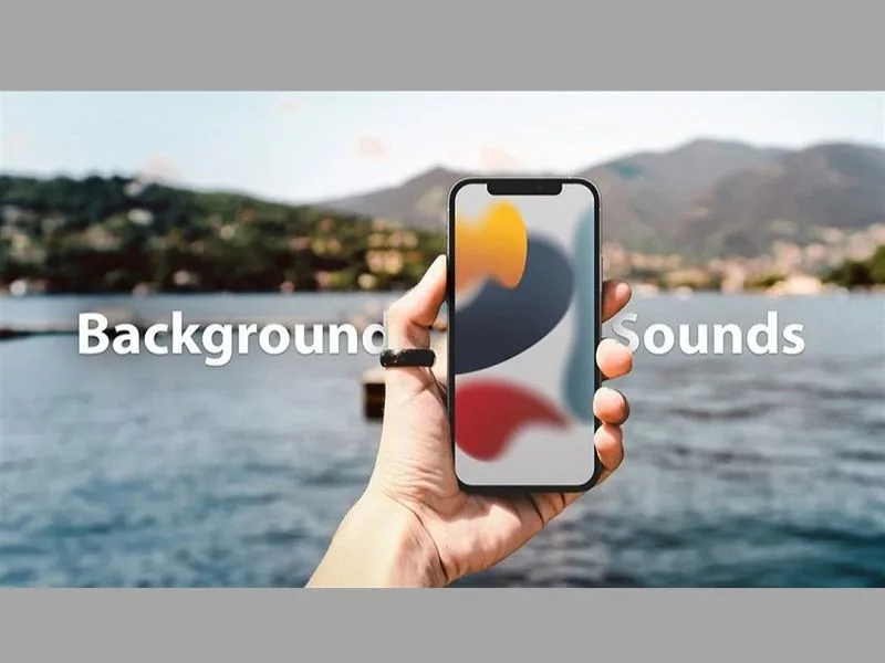 Bật mí các tính năng của âm thanh trong nền iOS 15