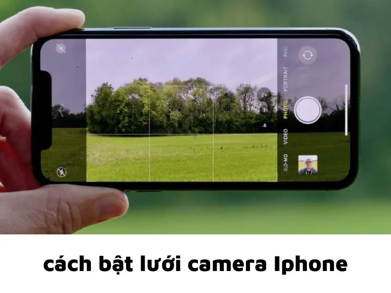 Cách bật lưới camera iPhone chuẩn