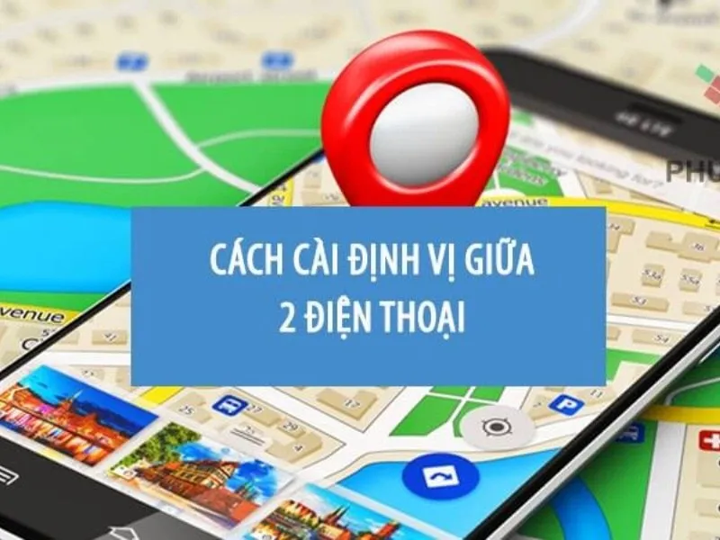 cách cài định vị giữa 2 điện thoại iphone miễn phí