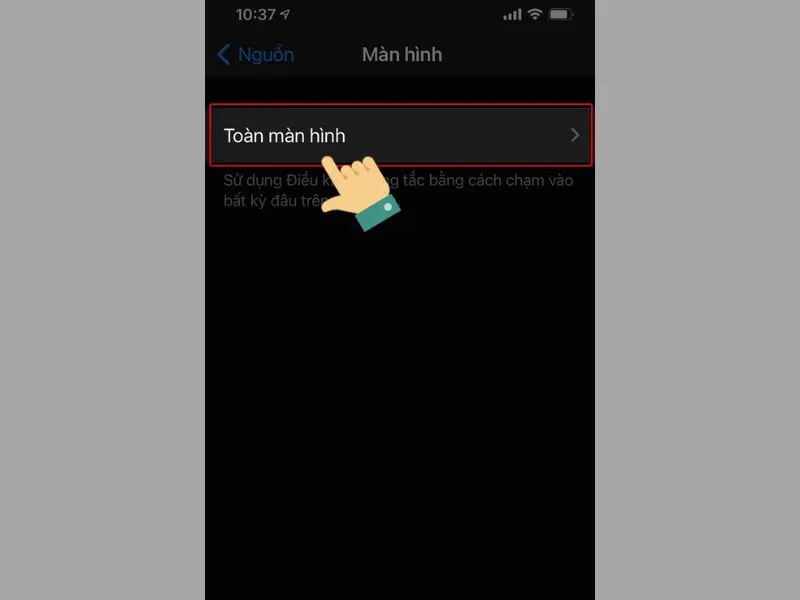 Nhấn chọn vào mục toàn màn hình trên iPhone