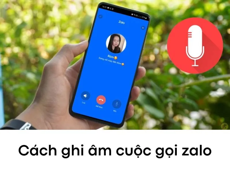 Cách ghi âm cuộc gọi Zalo không phải ai cũng biết