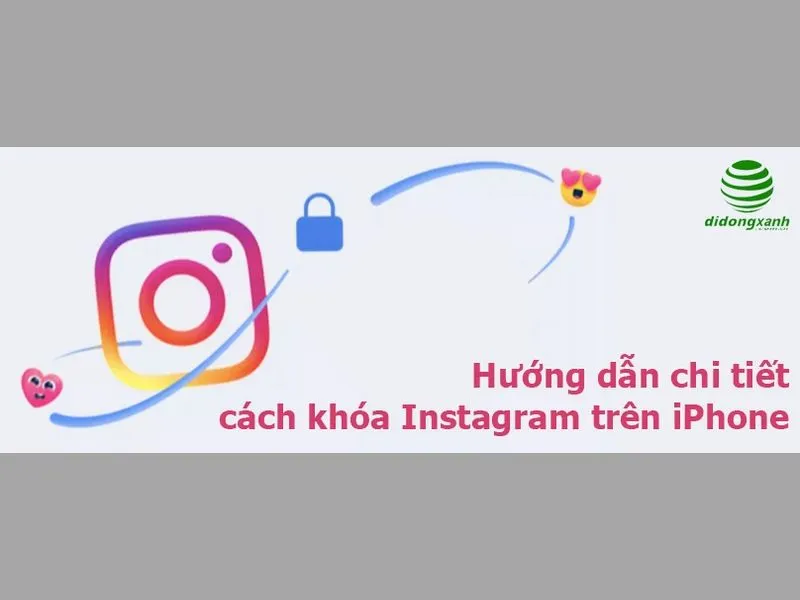  Hướng dẫn chi tiết cách khoá tài khoản Instagram tạm thời trên iPhone