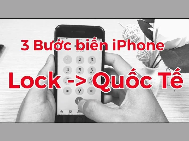Cách làm iphone lock thành quốc tế cực dễ 