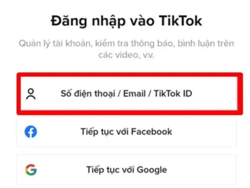 Chọn mục “Số điện thoại/ Email/Tik Tok ID”