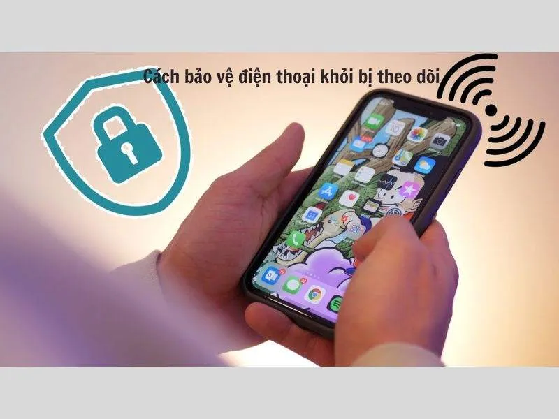 Chủ động phòng ngừa để bảo vệ iPhone của bạn