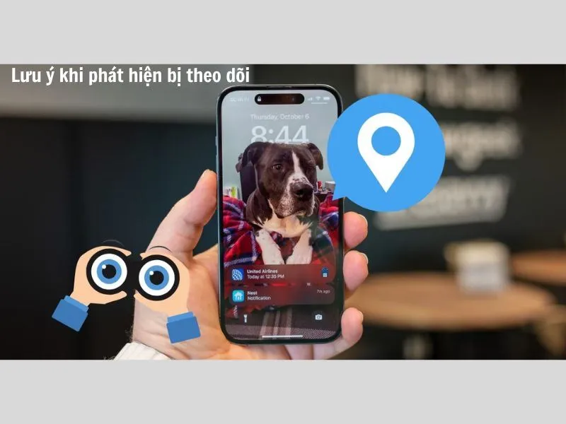Một số lưu ý cần thiết khi nghi ngờ hoặc phát hiện bị theo dõi