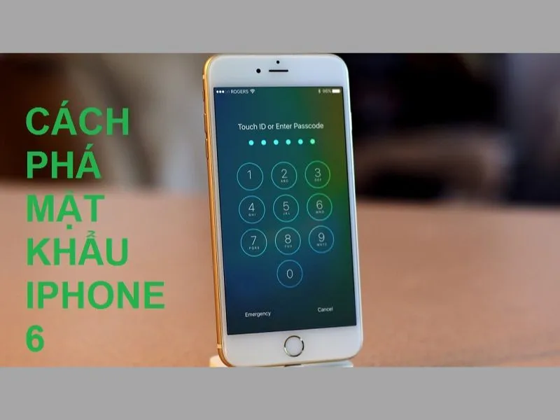 Cách phá mật khẩu iPhone 6