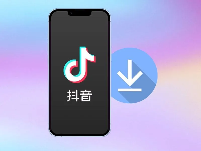 Mách bạn cách tải Douyin nhanh và hiệu quả