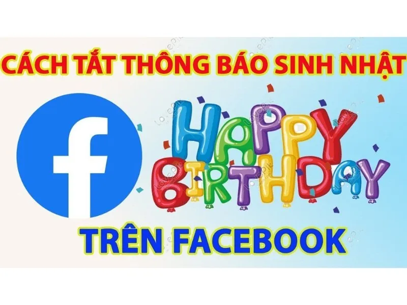 Mách bạn cách tắt sinh nhật trên Facebook