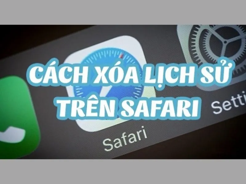 Cách xóa lịch sử tìm kiếm trên Safari nhanh chóng nhất