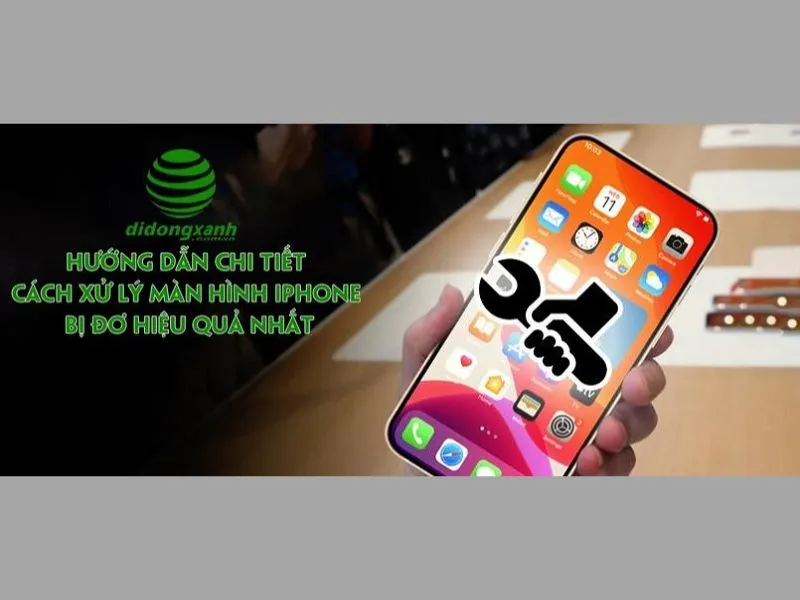 Di Động Xanh chia sẻ cách xử lý iphone bị đơ cảm ứng hiệu quả nhất