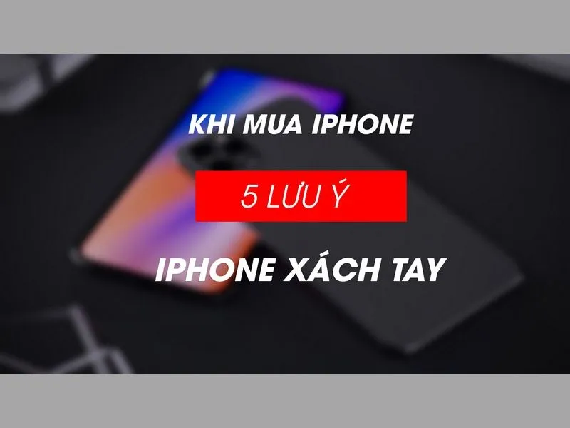 iPhone xách tay là gì