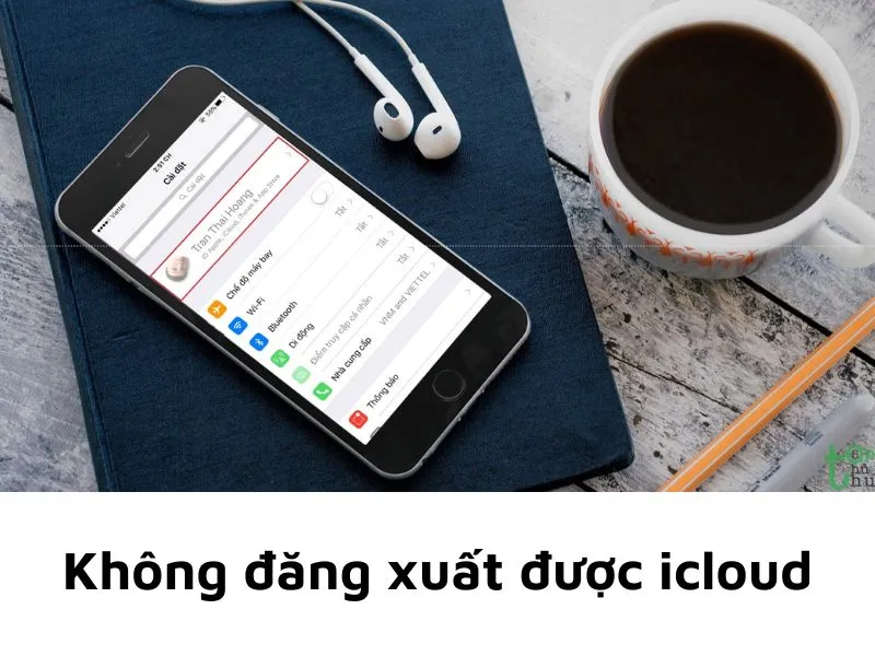 Không đăng xuất được icloud gây nhiều phiền phức