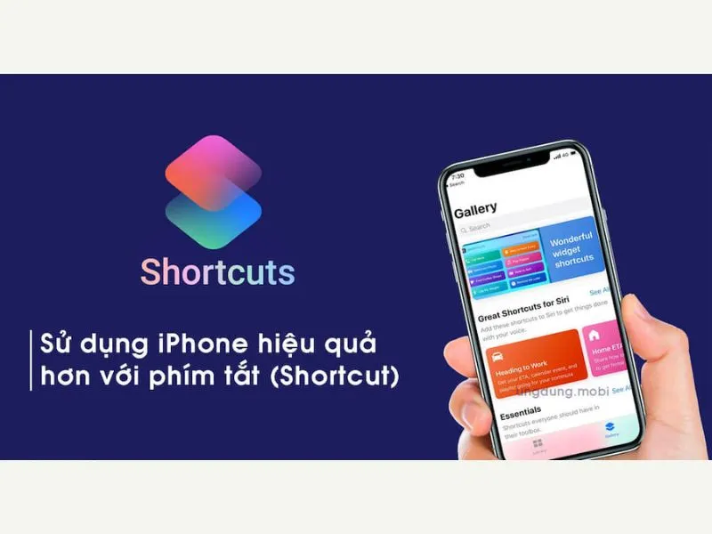 Shortcuts - công cụ hỗ trợ tuyệt vời cho người dùng iPhone
